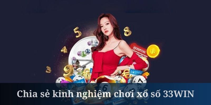 Người chơi nên biết theo dõi kết quả của xổ số 33WIN 