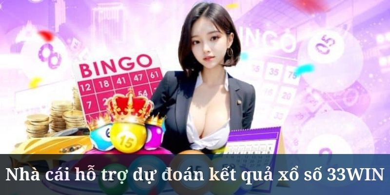 Xổ số 33WIN hỗ trợ nhiều hình thức cược